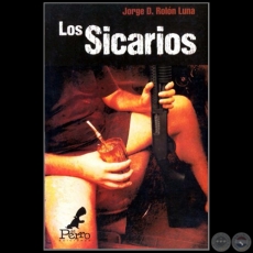 LOS SICARIOS - Autor: JORGE D. ROLN LUNA - Ao: 2012